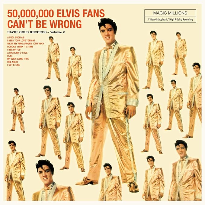 Elvis Presley - 50,000,000 Elvis Fans Can't Be Wrong